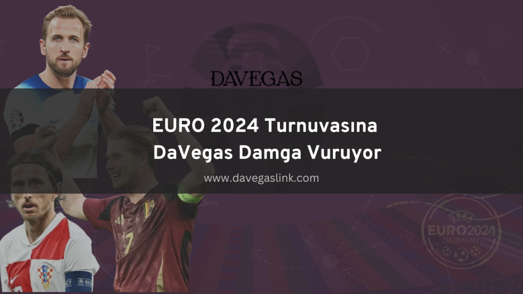 EURO 2024 Turnuvasına DaVegas Damga Vuruyor